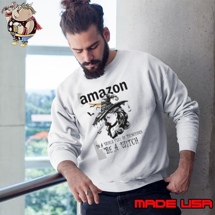 Amazon In a World full pringcesses be a witch Sweatshirt