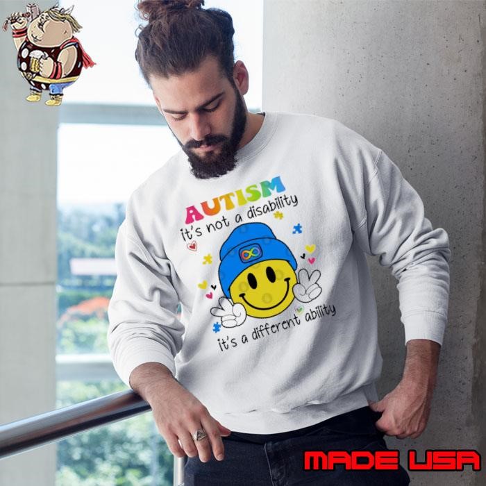 Autism it is not a disability it is a different ability Sweatshirt