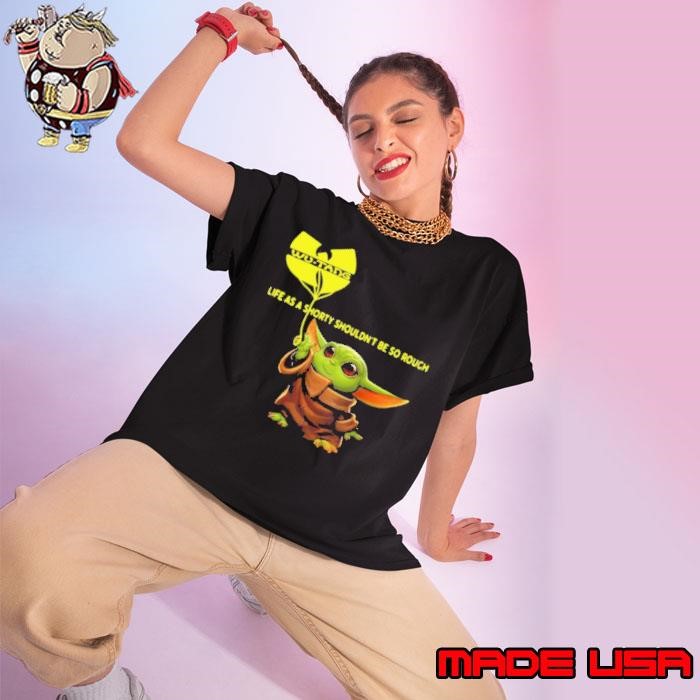 Baby Yoda Life As A Shorty Shouldnt Be So Rough Wu Tang Clan Ladies tee