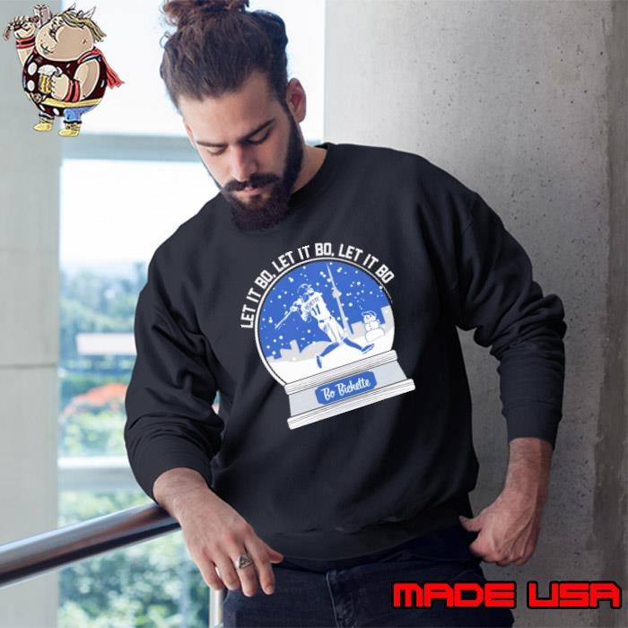 Bo Bichette Let It Bo Let It Bo American professional baseball shortstop Sweatshirt