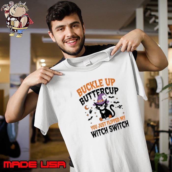 Buckle Up Buttercup You Just Flipped My Witch Switch Bats Unisex