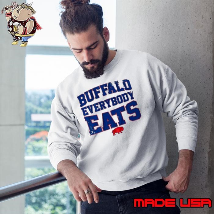 Buffalo Everybody Eats Buffalo Bills Sweatshirt