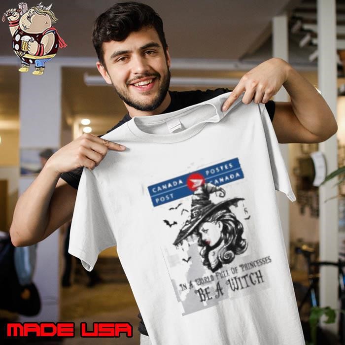 Canada post In a World full pringcesses be a witch shirt