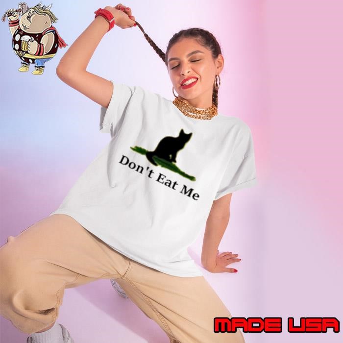 Cat Don'T Eat Me Ladies tee