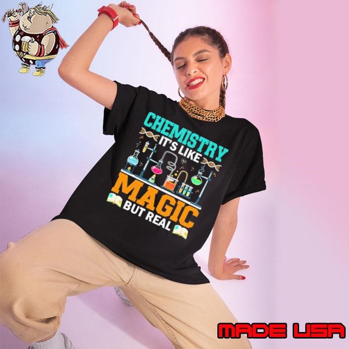Chemistry It's Like Magic But Real Ladies tee