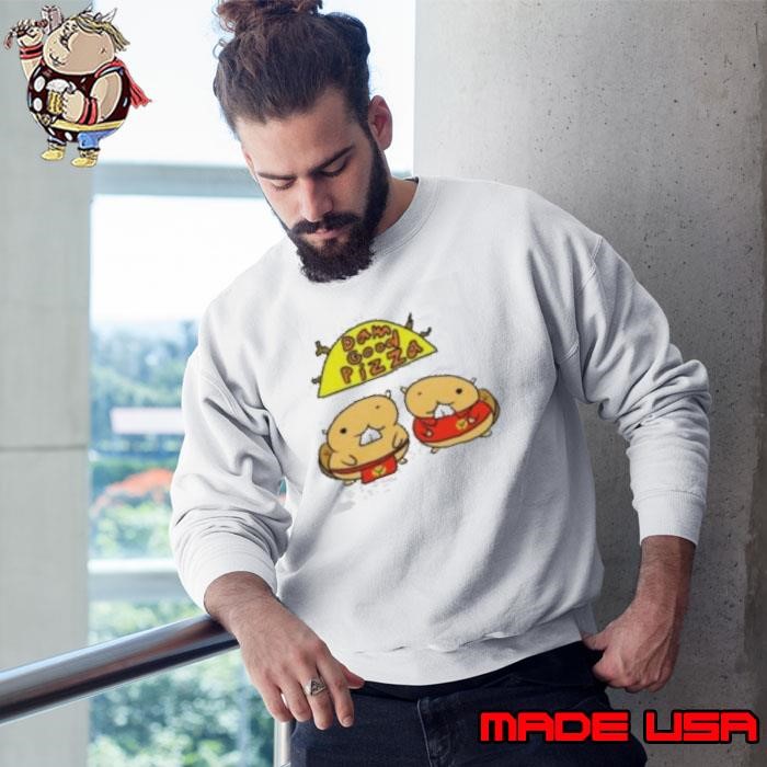 Dam Good Pizza Sweatshirt