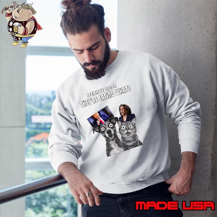 Debate Election 2024 Pets Dog Cat They're Eating What Sweatshirt
