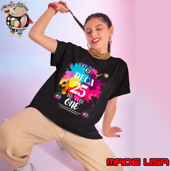 Deca 25 be the one watercolor Ladies tee