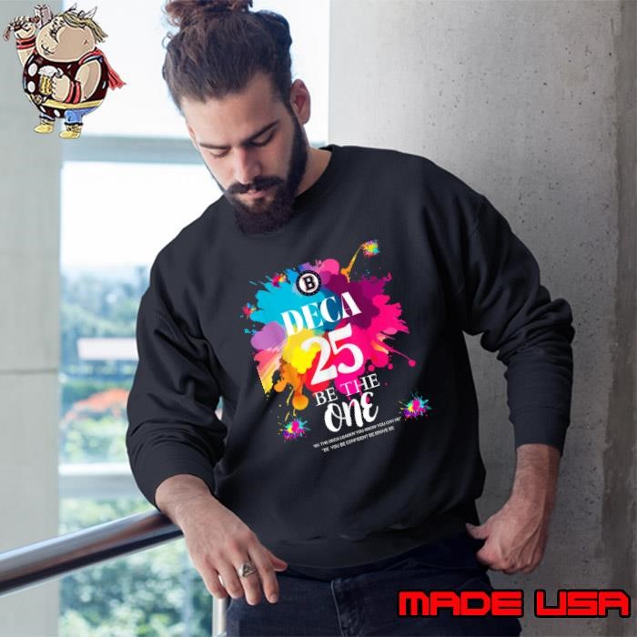 Deca 25 be the one watercolor Sweatshirt