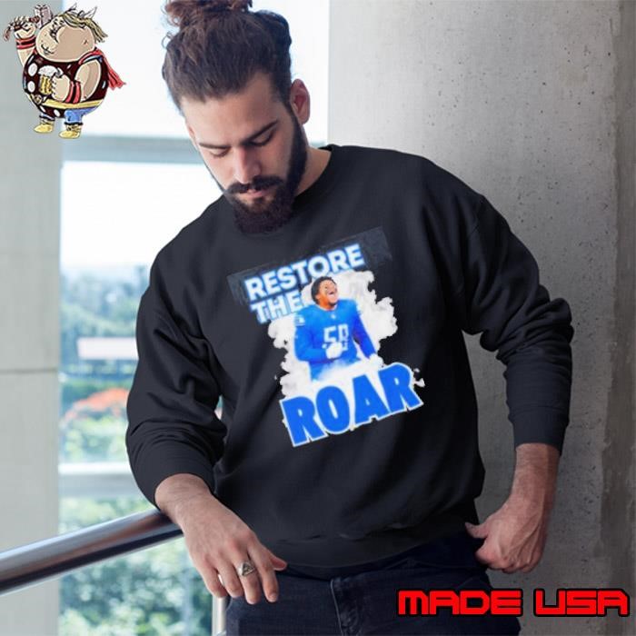 Detroit Lions Penei Sewell restore the roar Sweatshirt