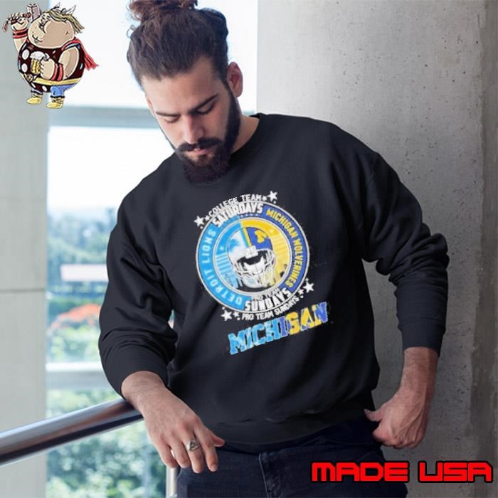 Detroit Lions Pro Team Sundays And Michigan Wolverines College Team Saturdays Sweatshirt
