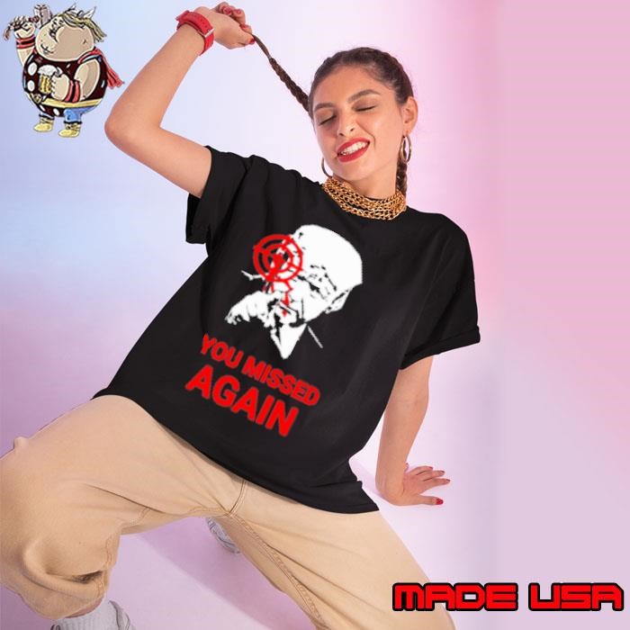 Donald Trump You Missed Again Ladies tee