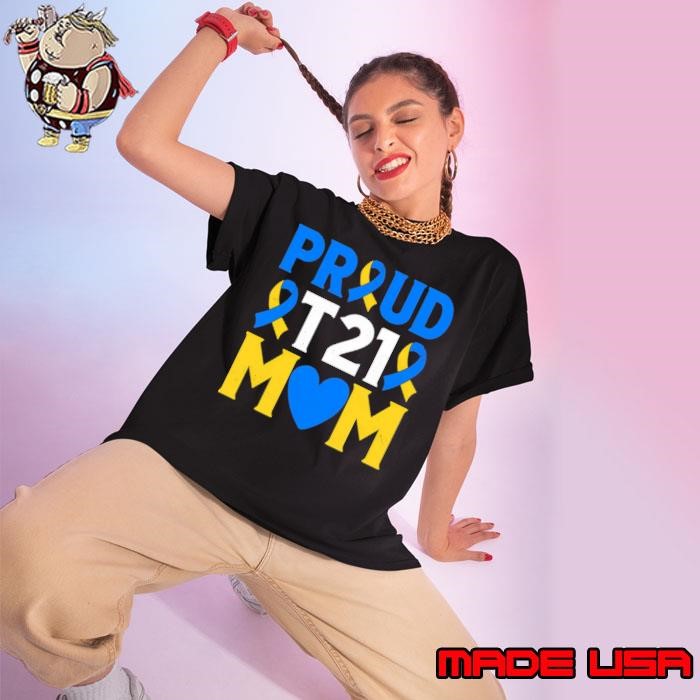Down Syndrome Day Proud T21 Mom Down Syndrome Ladies tee