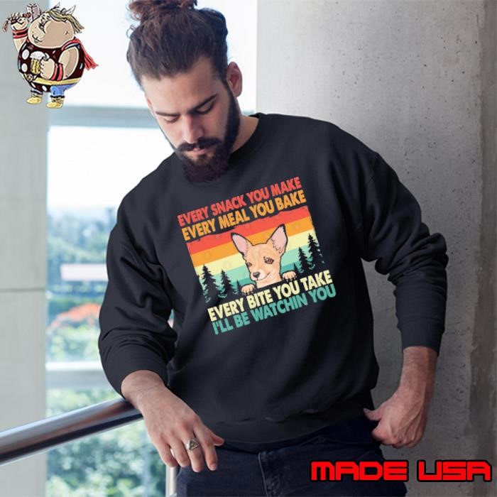 Every Snack You Make Every Meal You Bake Every Bite You Take I'll be Watchin' You Vintage Sweatshirt