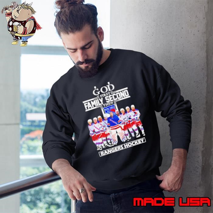 God first family second then New York Rangers 2023 Sweatshirt