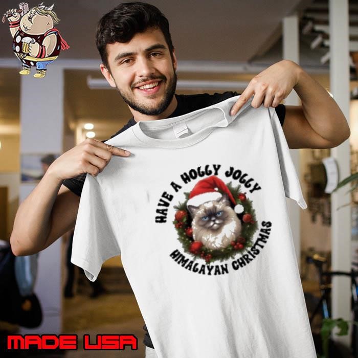 Have A Holly Jolly Himalayan Christmas Classic Unisex