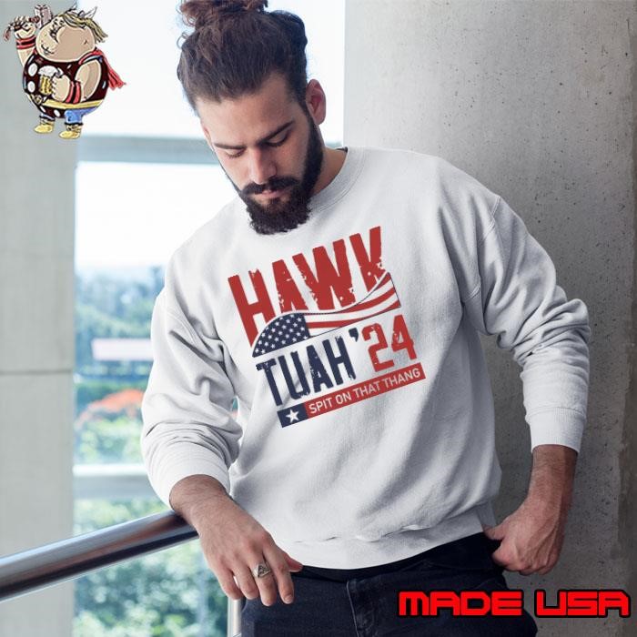 Hawk tuah 24 spit on that thang american flag Sweatshirt