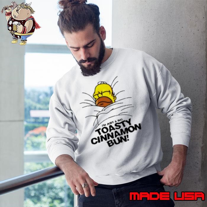 Homer Simpson I'M Just A Big Toasty Cinnamon Bun Sweatshirt