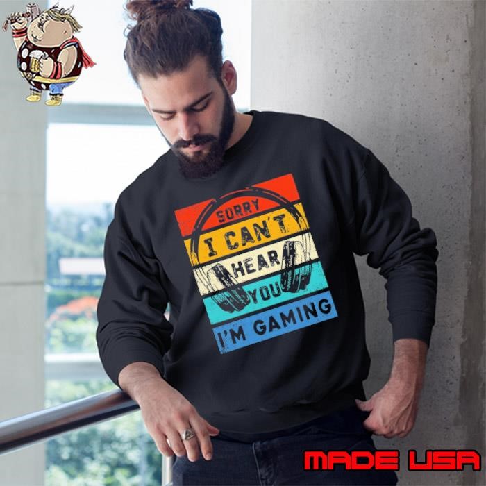 I Can't Hear You I'm Gaming Headphone Vintage Sweatshirt