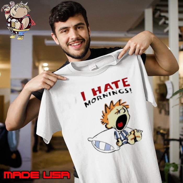 I Hate Mornings Cartoon Unisex