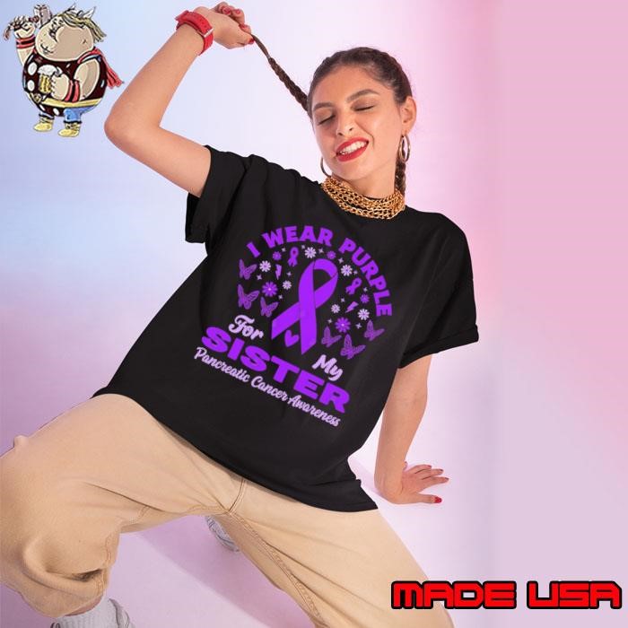 I Wear Purple For My Sister Pancreatic Cancer Awareness Support Warrior Ladies tee