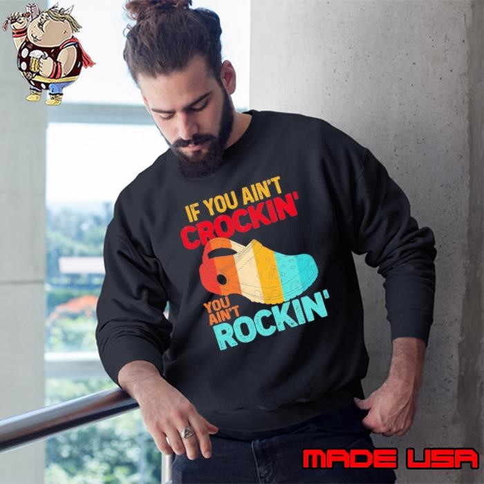 If You Ain't Crockin' You Ain't Rockin' Vintage Quote Sweatshirt