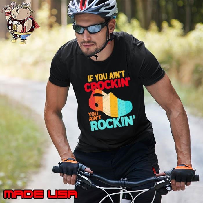 If You Ain't Crockin' You Ain't Rockin' Vintage Quote Unisex