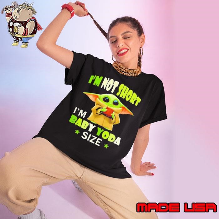 I’m Not Short I’m Baby Yoda Size Star War Ladies tee