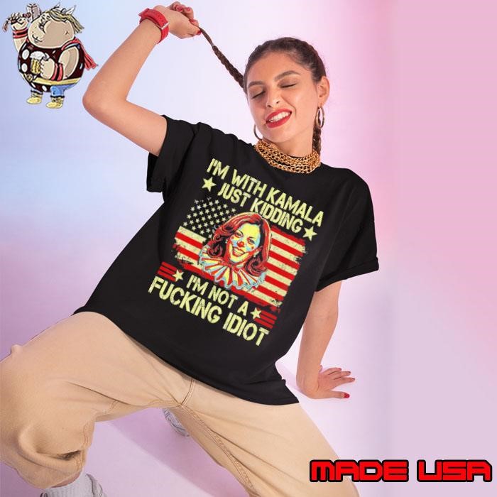 I'm With Kamala Just Kidding I'm Not A Fucking Idiot USa Flag Retro Ladies tee