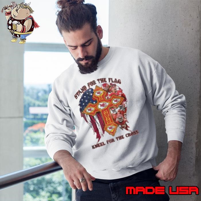 Kansas City Chiefs Stand For The Flag Kneel For The Cross Sweatshirt
