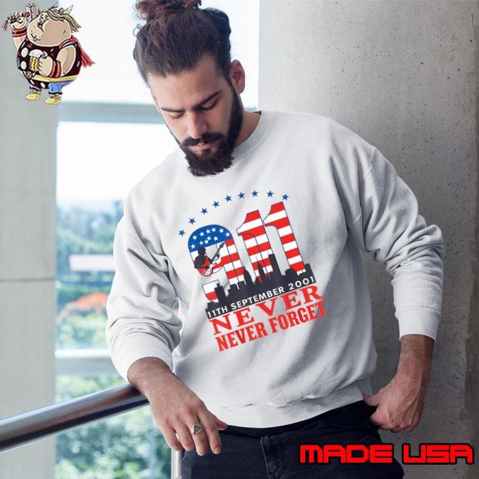 Never Forget September 11 2001 Memorial Day American Flag Stars Sweatshirt