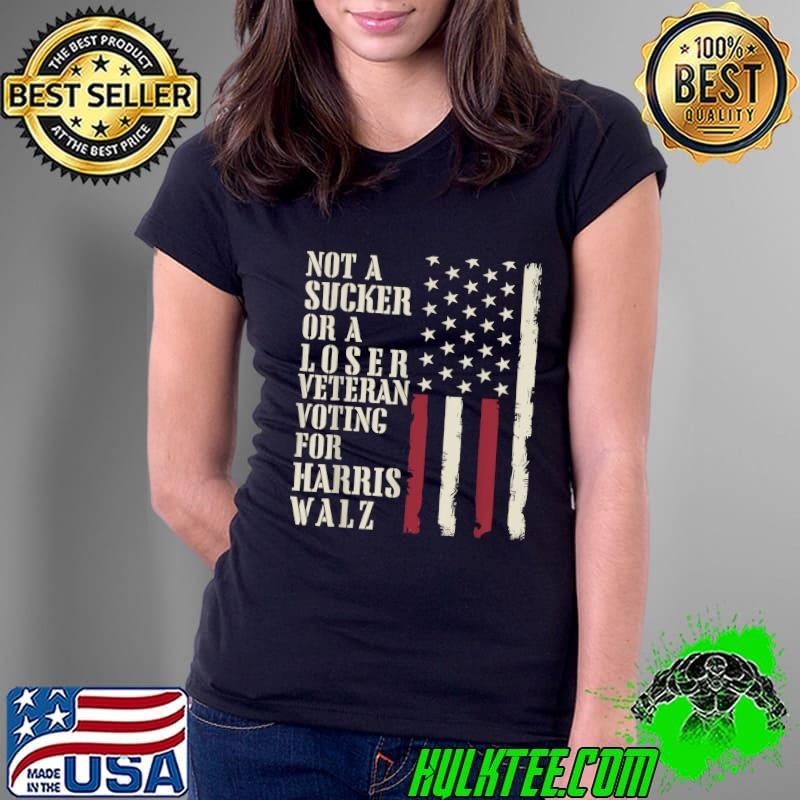 Not A Sucker Or A Loser Veterans Voting For Harris Walz 2024 American Flag Ladies tee