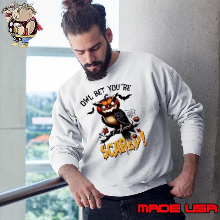 Owl Bet You'Re Scared Halloween Sweatshirt
