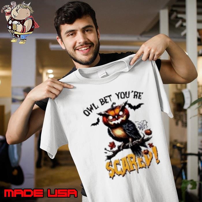 Owl Bet You'Re Scared Halloween Unisex