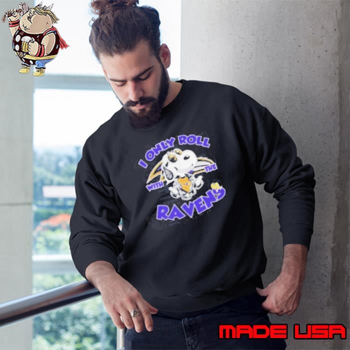 Peanuts Snoopy I Only Roll With The Baltimore Ravens Sweatshirt