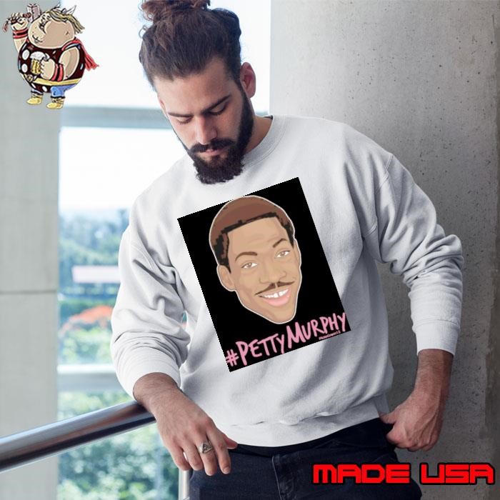 Pettymurphy Petty Eddie Murphy Unisex Sweatshirt
