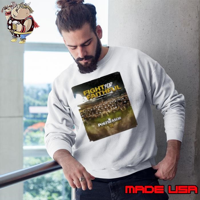 San Diego Padres The Fight For Faithful Postseason 2024 Sweatshirt
