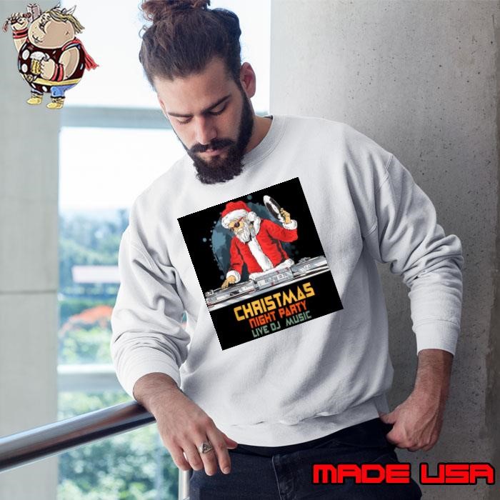 Santa Claus Music DJ Dancing Christmas Gifts Tshirt Sweatshirt