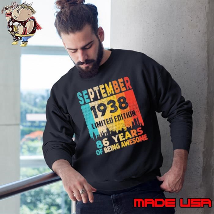 September 1938 limited edition 86 years of being awesome retro Sweatshirt