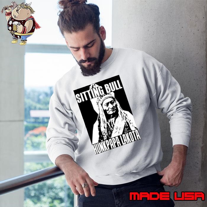Sitting Bull Hunkpapa Lakota Art Sweatshirt