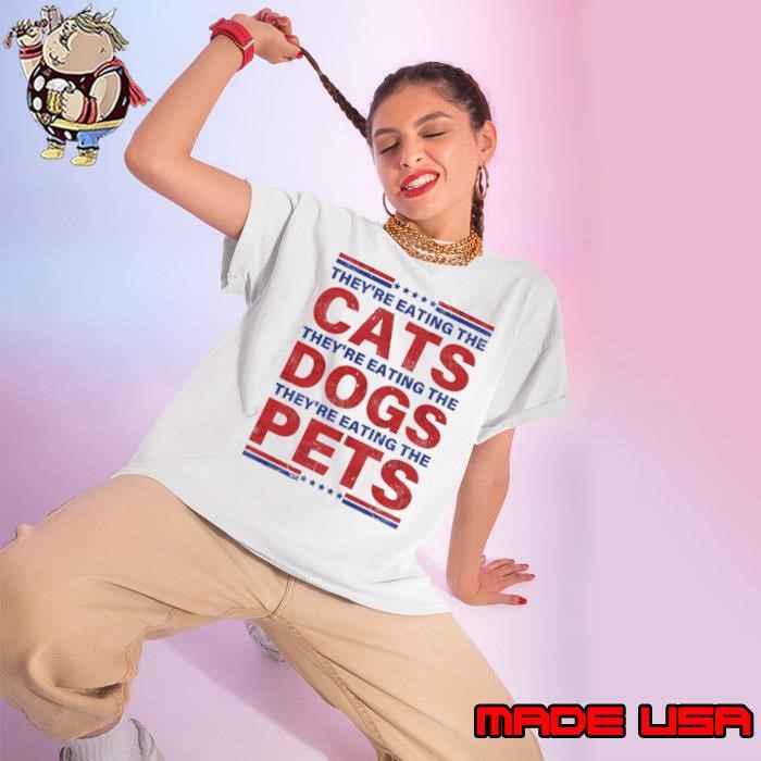 They're Eating The Dogs And Cats The Pets Election 2024 Ladies tee