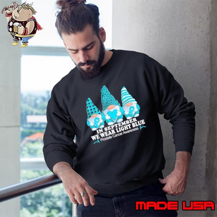 Three Gnome In September We Wear Light Blue Prostate Cancer Awareness Sweatshirt
