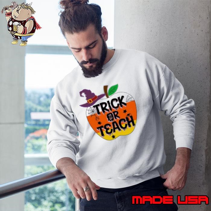 Trick Or Teach Teacher Sweatshirt
