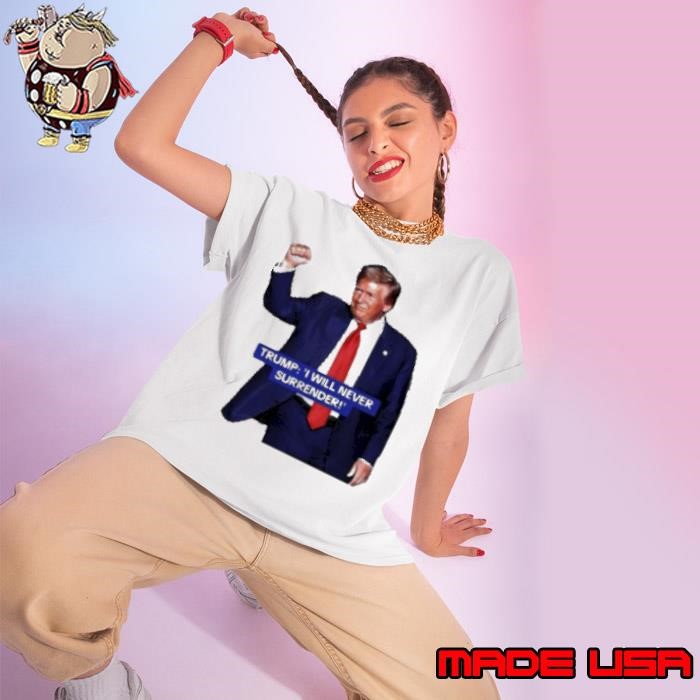 Trump I Will Never Surrender 2024 Ladies tee