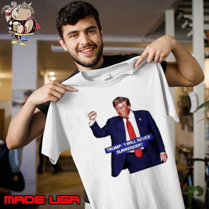 Trump I Will Never Surrender 2024 Unisex