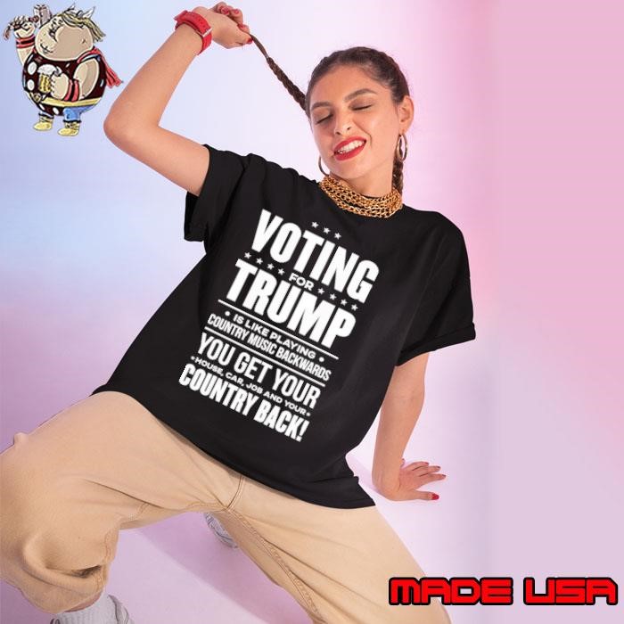 Voting For Trump is like play country music country back Ladies tee