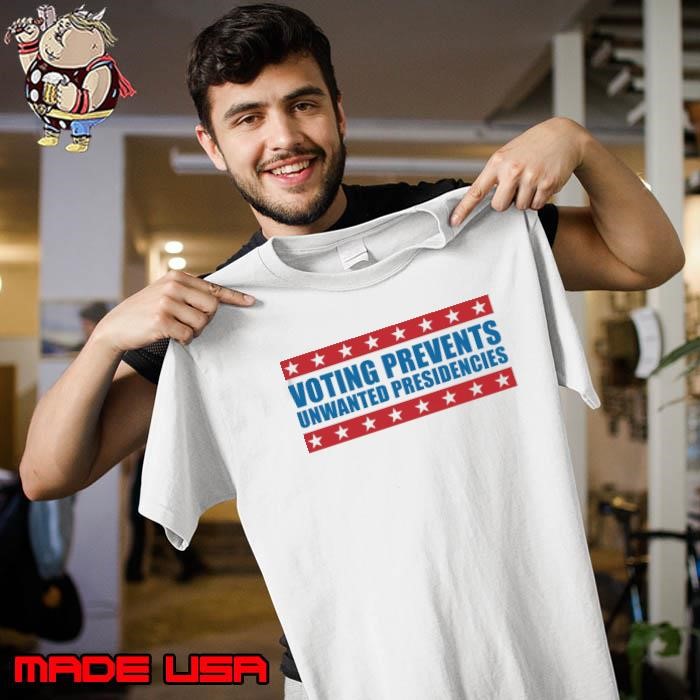 Voting prevents unwanted presidencies stars Election Unisex