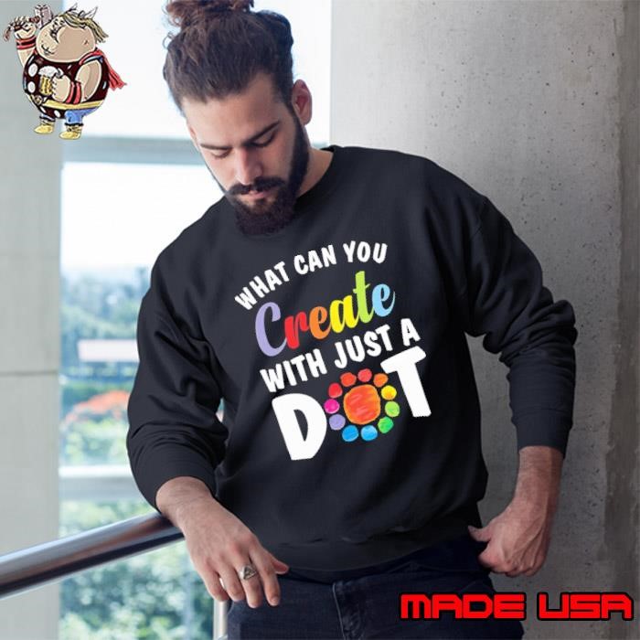 What Can You Create With Just A Dot Lovely Artistic Sweatshirt