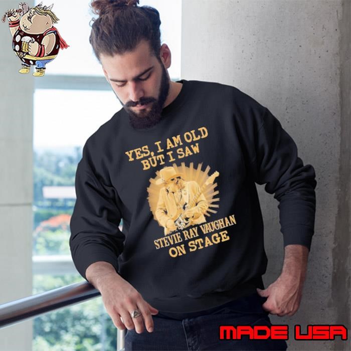 Yes I Am Old But I Saw Stevie Ray Vaughan On Stage Sweatshirt
