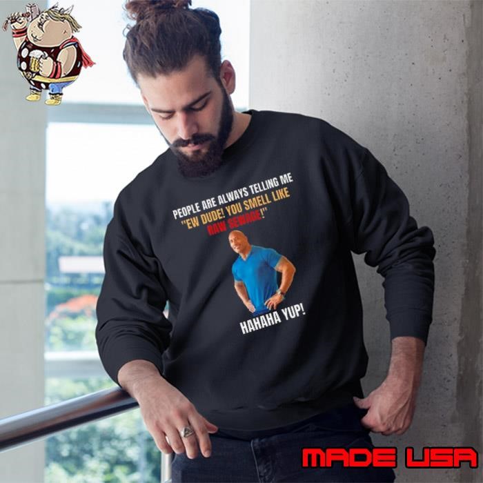 You Smell Like Raw Sewage Dwyane The Rock Johnson Sweatshirt